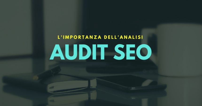 Le Basi dell’Audit SEO Le Basi dell’Audit SEO